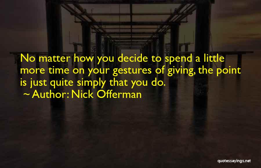 Changing The Life Quotes By Nick Offerman