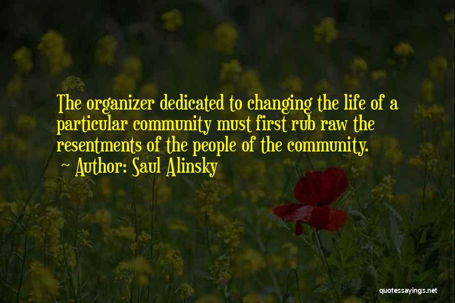 Changing The Life Quotes By Saul Alinsky