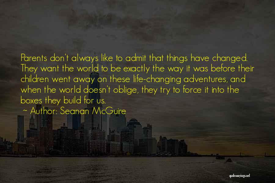 Changing The Life Quotes By Seanan McGuire