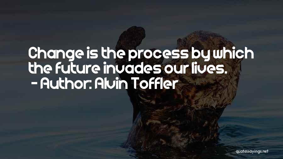 Changing The Lives Of Others Quotes By Alvin Toffler