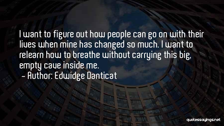 Changing The Lives Of Others Quotes By Edwidge Danticat