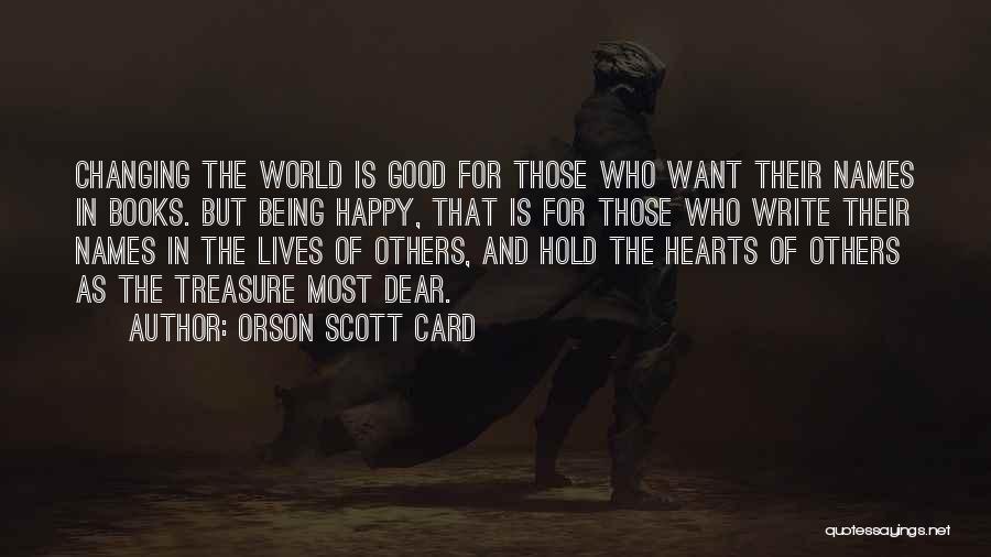 Changing The Lives Of Others Quotes By Orson Scott Card
