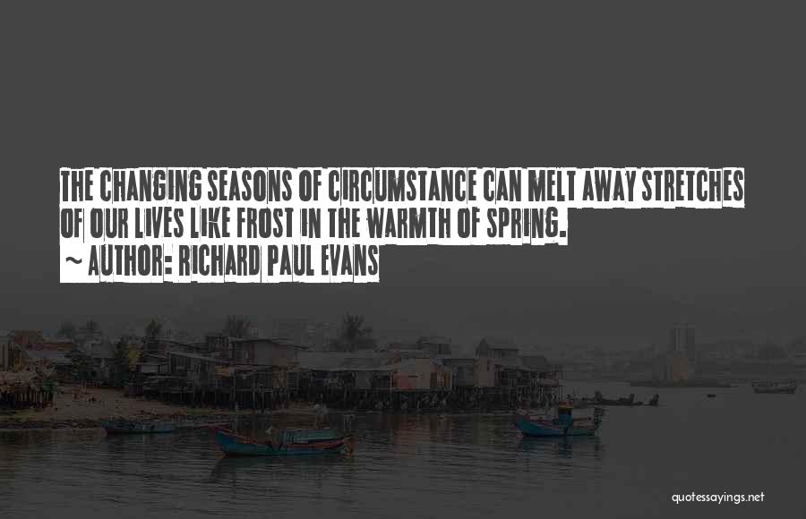 Changing The Lives Of Others Quotes By Richard Paul Evans