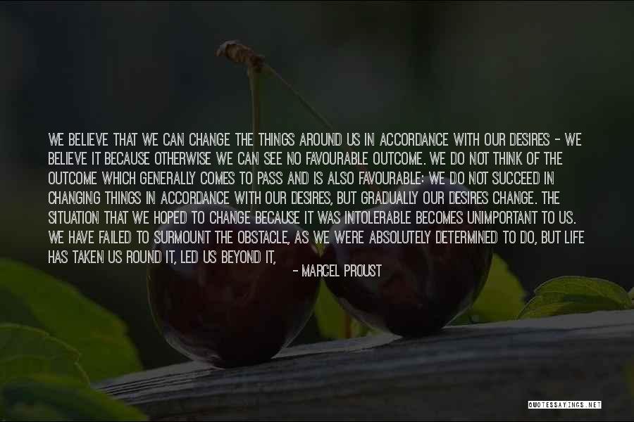 Changing The Outcome Quotes By Marcel Proust Changing The Outcome Quotes By Marcel Proust