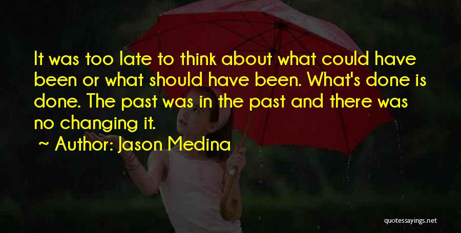 Changing The Past Quotes By Jason Medina