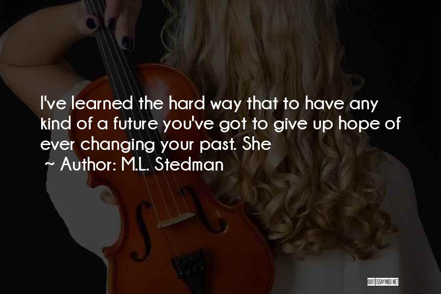 Changing The Past Quotes By M.L. Stedman