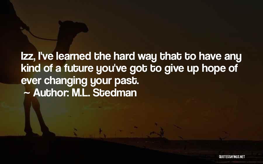 Changing The Past Quotes By M.L. Stedman