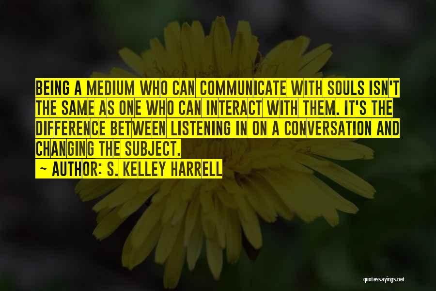 Changing The Subject Quotes By S. Kelley Harrell