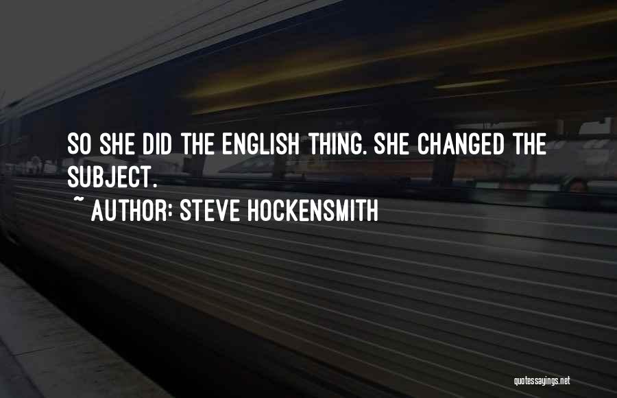 Changing The Subject Quotes By Steve Hockensmith