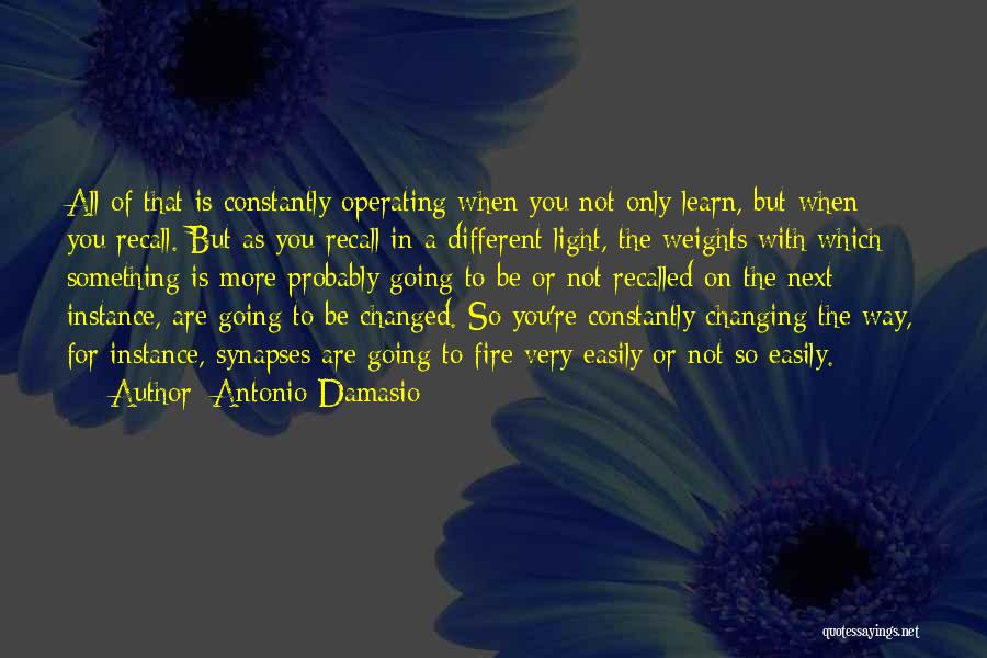 Changing The Way You Are Quotes By Antonio Damasio