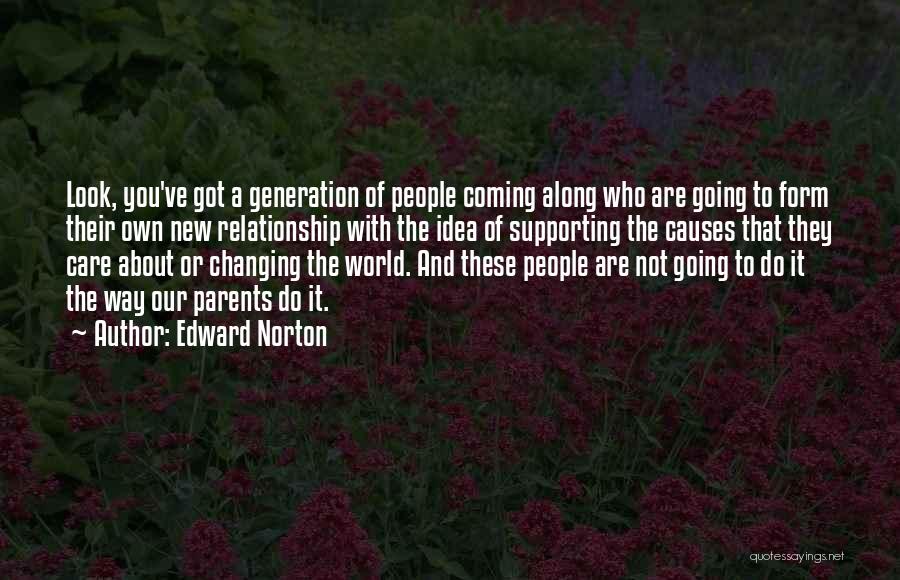 Changing The Way You Are Quotes By Edward Norton