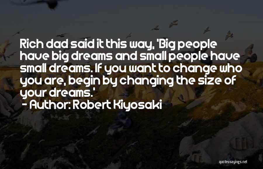 Changing The Way You Are Quotes By Robert Kiyosaki
