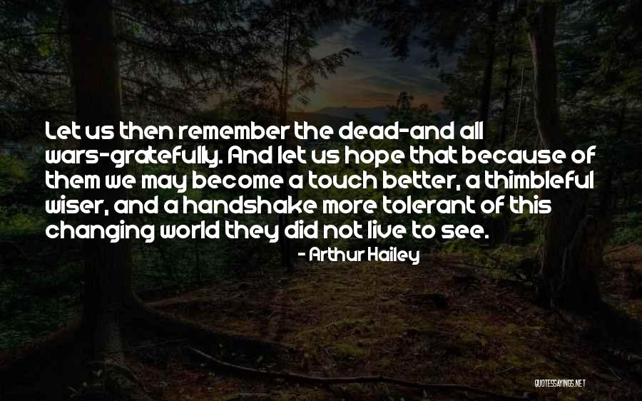 Changing The World For The Better Quotes By Arthur Hailey