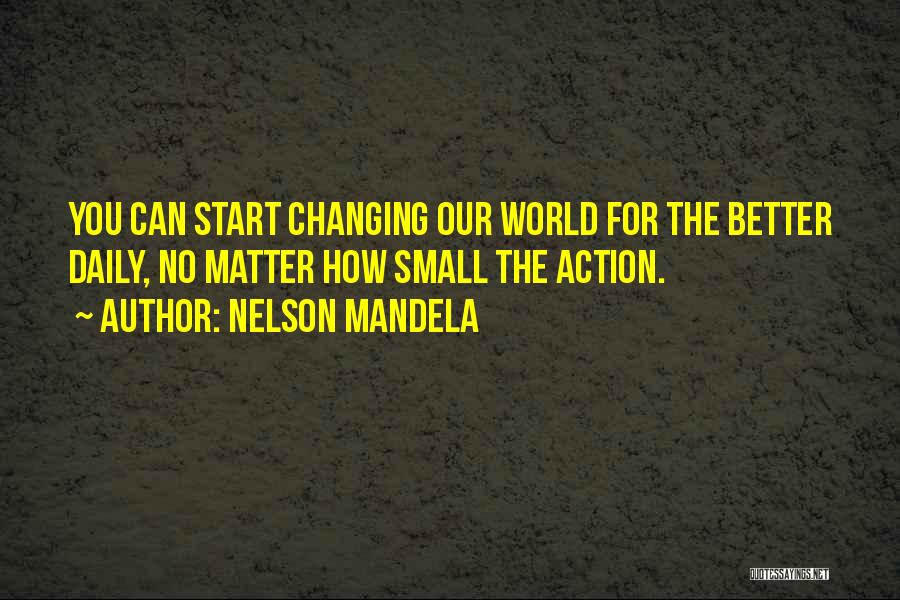 Changing The World For The Better Quotes By Nelson Mandela