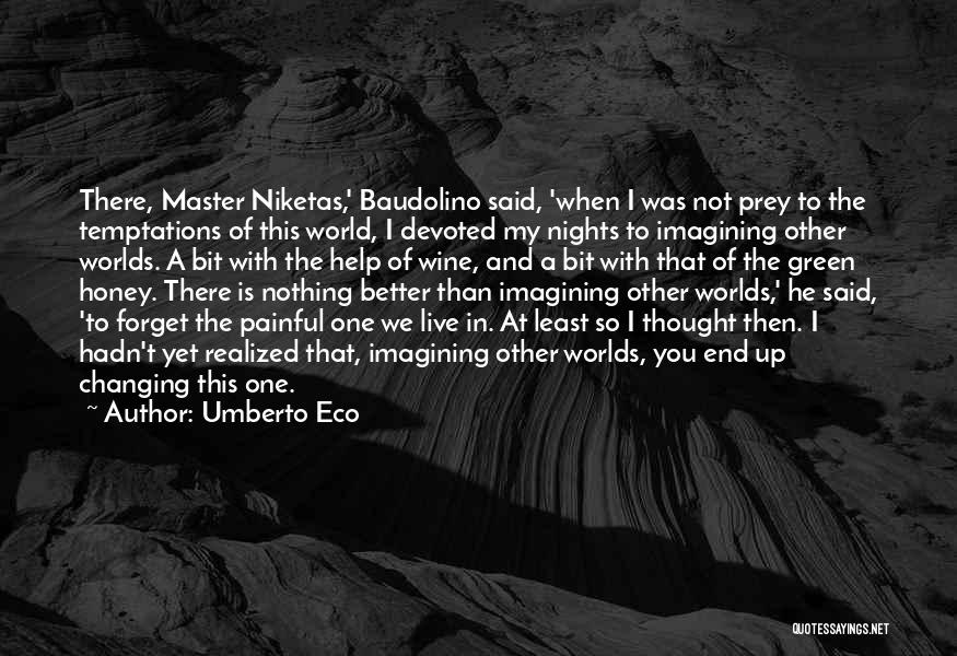 Changing The World For The Better Quotes By Umberto Eco