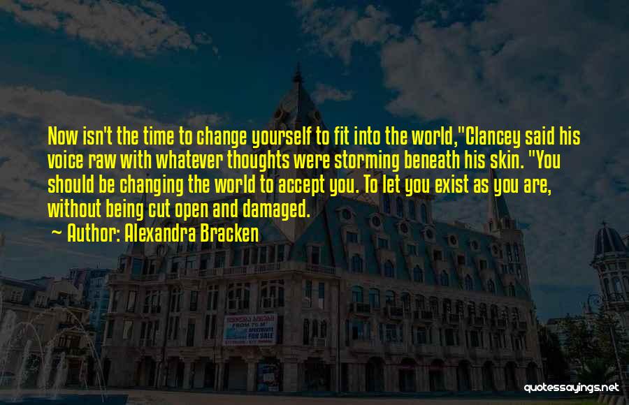 Changing The World Yourself Quotes By Alexandra Bracken