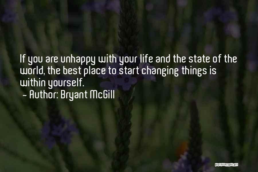 Changing The World Yourself Quotes By Bryant McGill