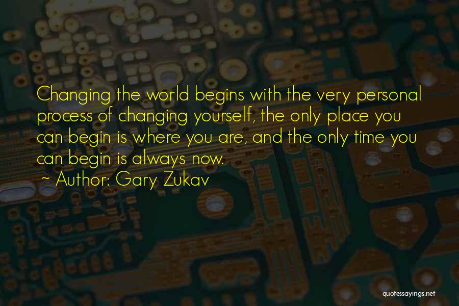 Changing The World Yourself Quotes By Gary Zukav