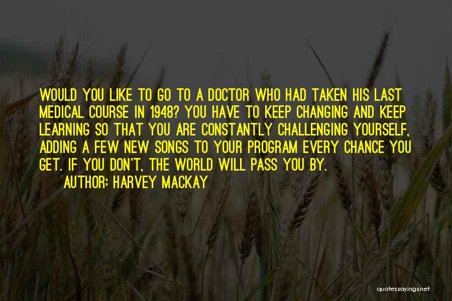 Changing The World Yourself Quotes By Harvey MacKay