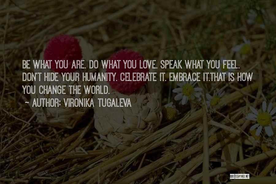 Changing The World Yourself Quotes By Vironika Tugaleva