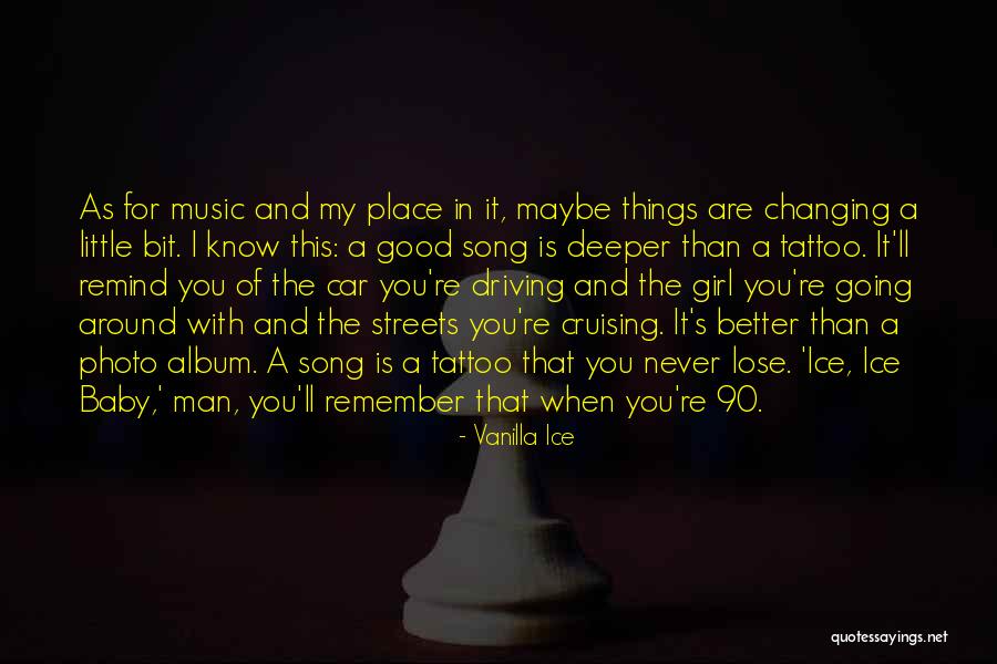 Changing Things For The Better Quotes By Vanilla Ice Changing Things For The Better Quotes By Vanilla Ice