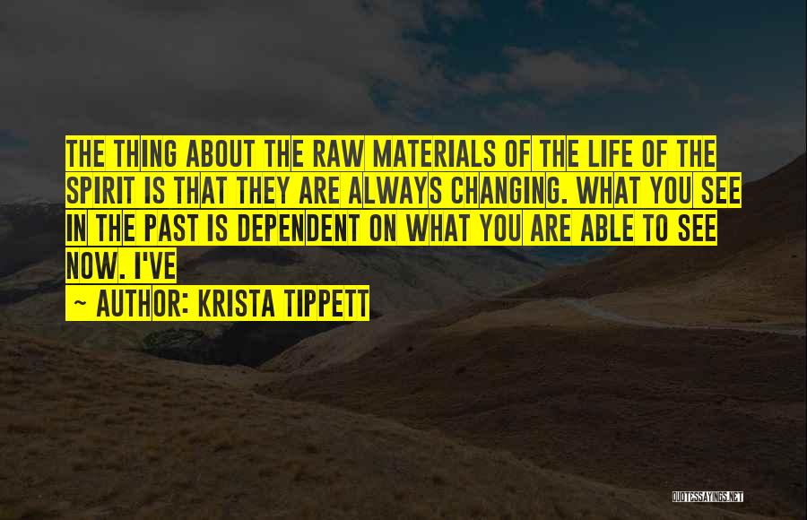 Changing Things In My Life Quotes By Krista Tippett