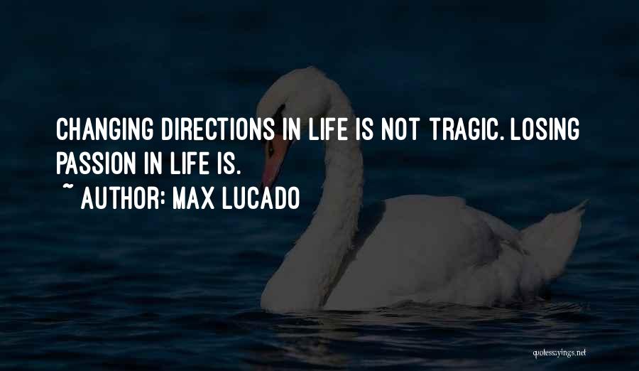 Changing Things In My Life Quotes By Max Lucado