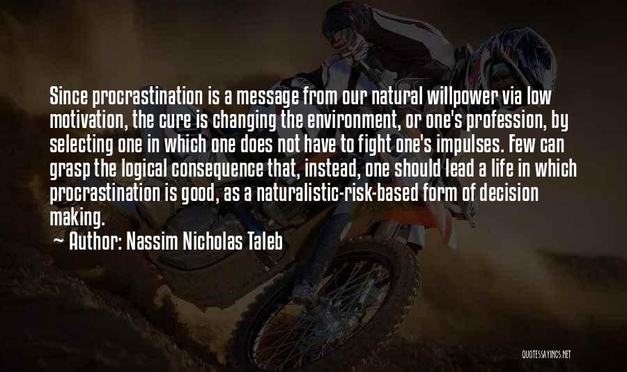 Changing Things In My Life Quotes By Nassim Nicholas Taleb
