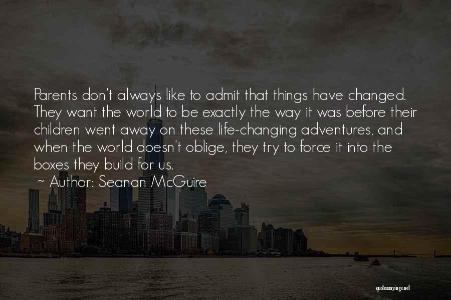 Changing Things In My Life Quotes By Seanan McGuire