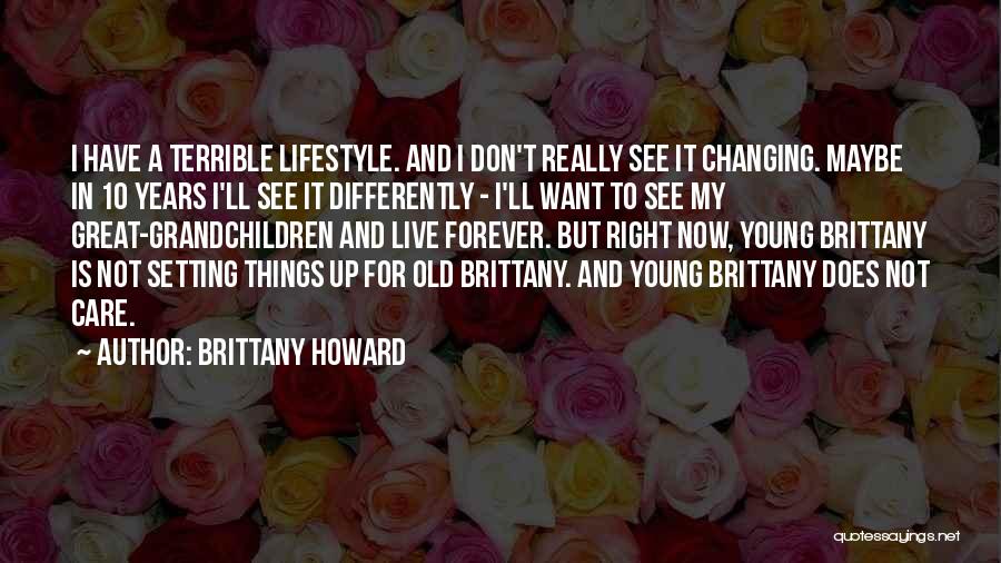 Changing Things Up Quotes By Brittany Howard