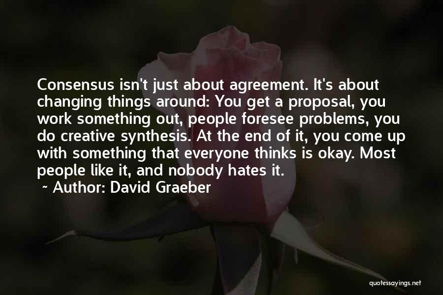 Changing Things Up Quotes By David Graeber