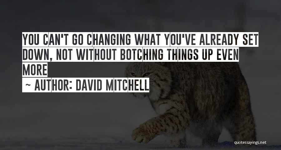 Changing Things Up Quotes By David Mitchell