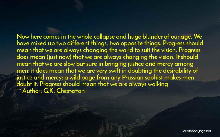 Changing Things Up Quotes By G.K. Chesterton