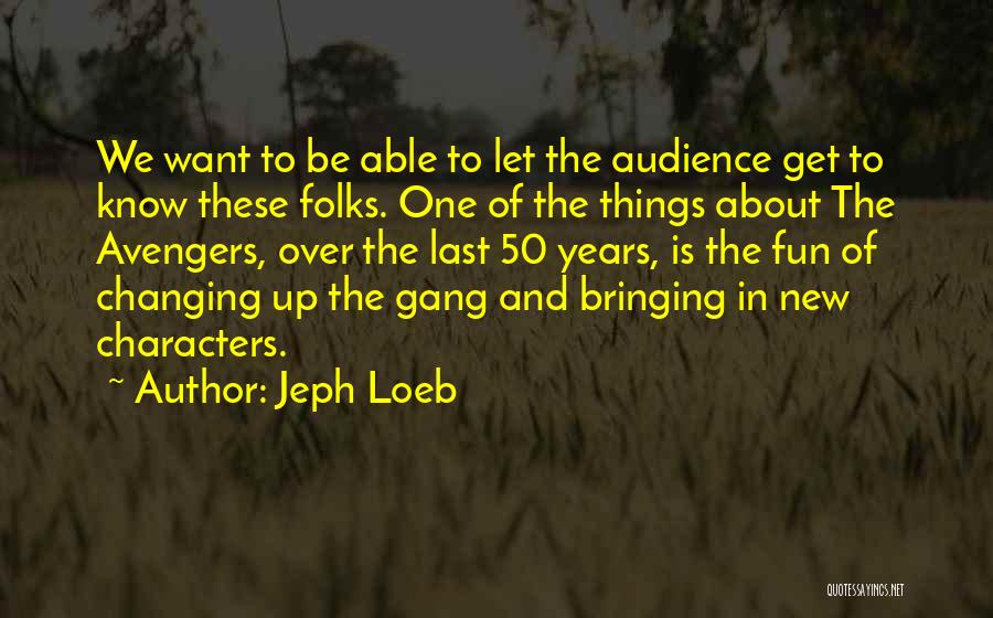 Changing Things Up Quotes By Jeph Loeb