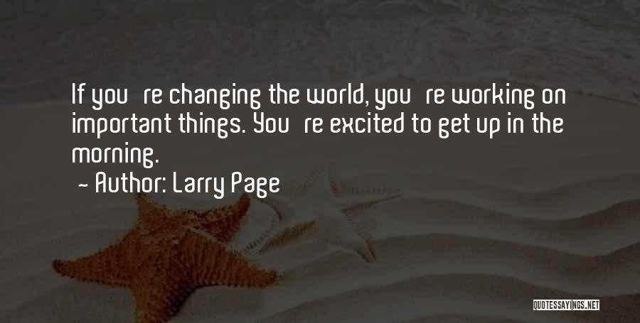 Changing Things Up Quotes By Larry Page