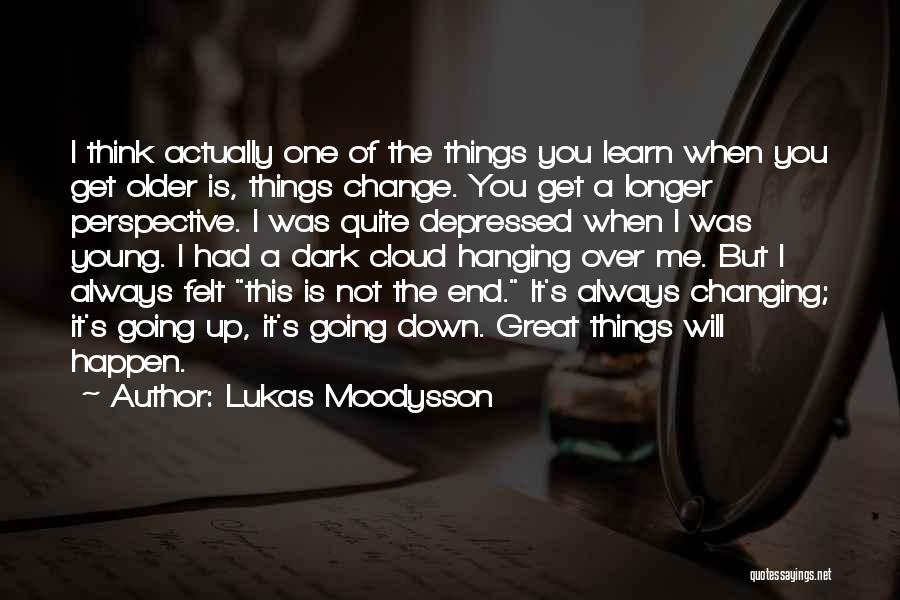 Changing Things Up Quotes By Lukas Moodysson