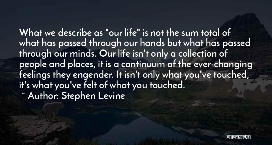 Changing Through Life Quotes By Stephen Levine