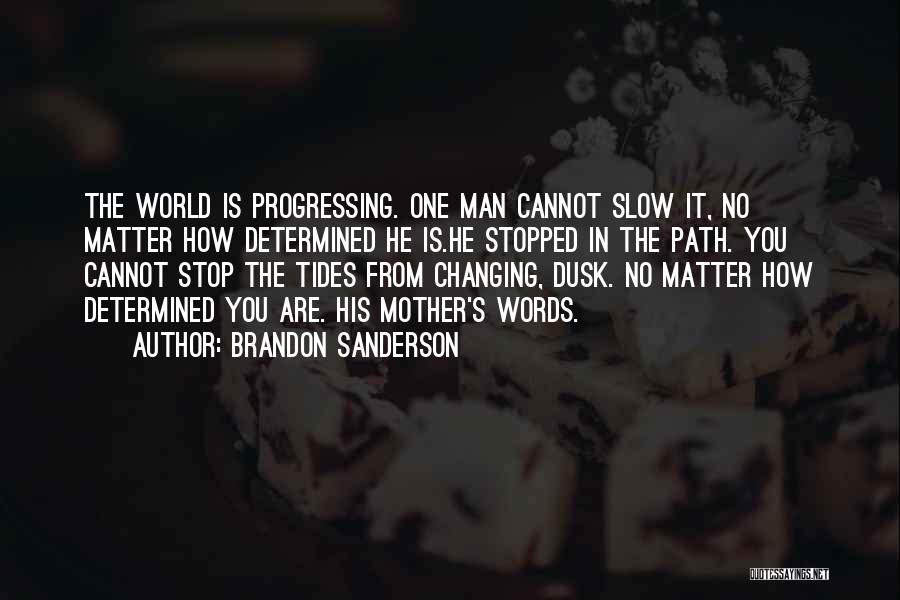 Changing Tides Quotes By Brandon Sanderson