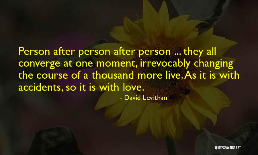 Changing Where You Live Quotes By David Levithan