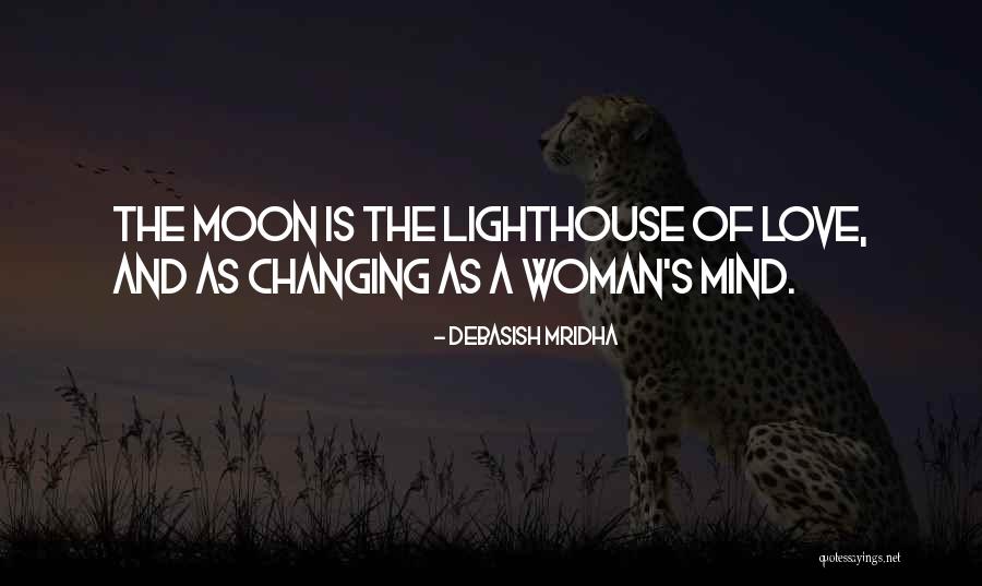 Changing Woman Quotes By Debasish Mridha Changing Woman Quotes By Debasish Mridha
