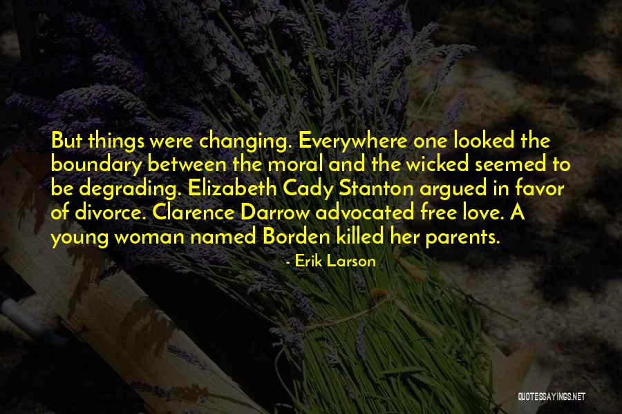 Changing Woman Quotes By Erik Larson Changing Woman Quotes By Erik Larson