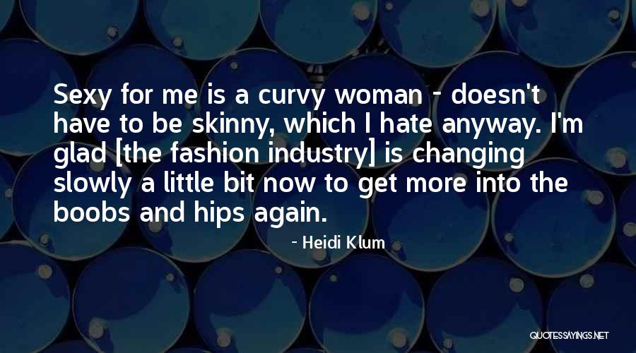 Changing Woman Quotes By Heidi Klum Changing Woman Quotes By Heidi Klum