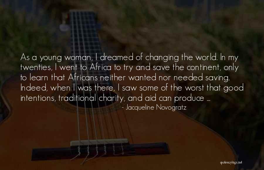 Changing Woman Quotes By Jacqueline Novogratz Changing Woman Quotes By Jacqueline Novogratz