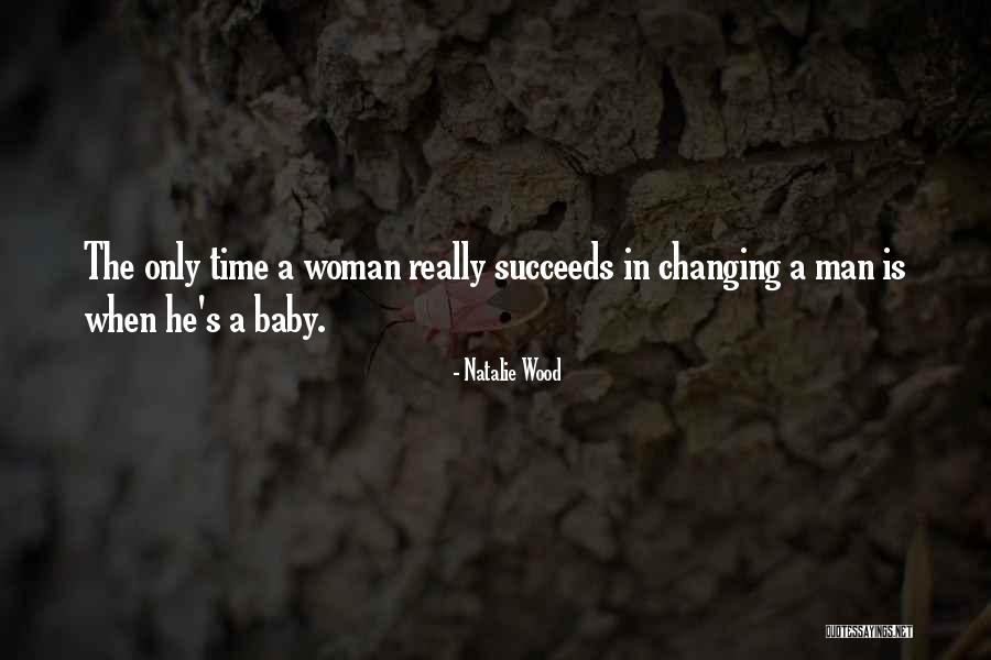 Changing Woman Quotes By Natalie Wood Changing Woman Quotes By Natalie Wood
