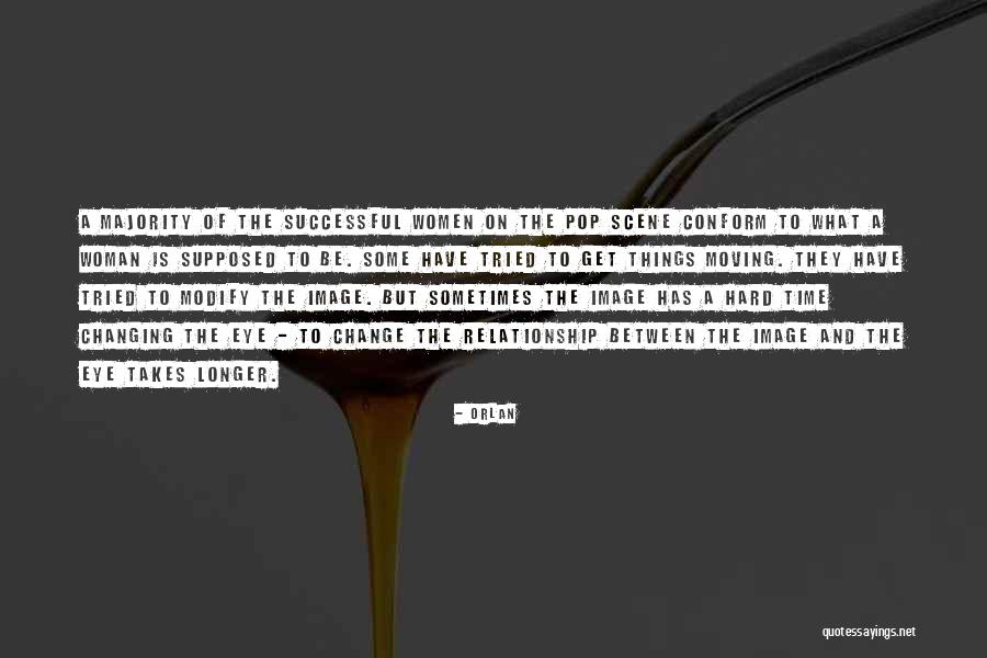Changing Woman Quotes By Orlan Changing Woman Quotes By Orlan
