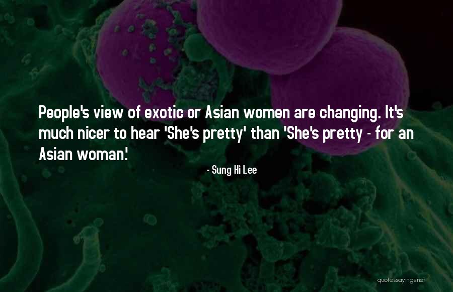 Changing Woman Quotes By Sung Hi Lee Changing Woman Quotes By Sung Hi Lee