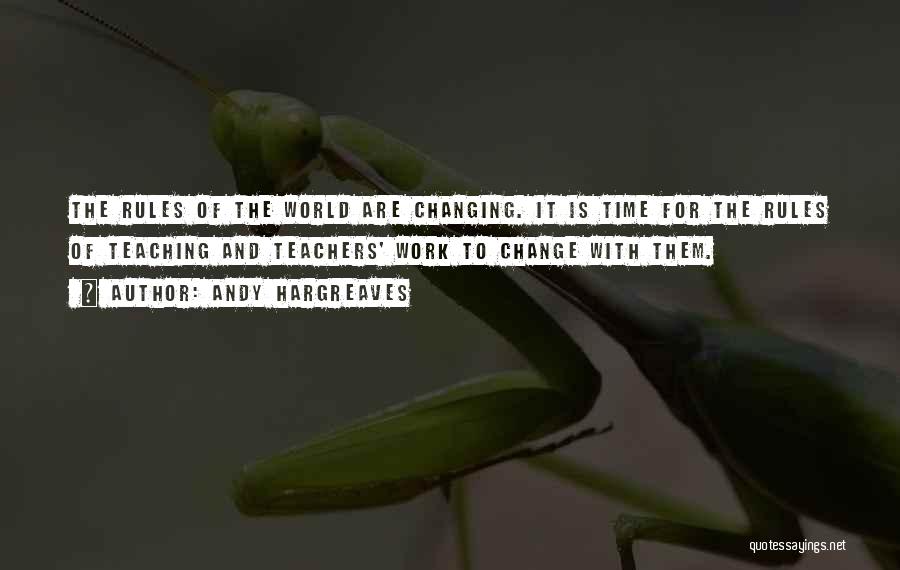 Changing World Quotes By Andy Hargreaves