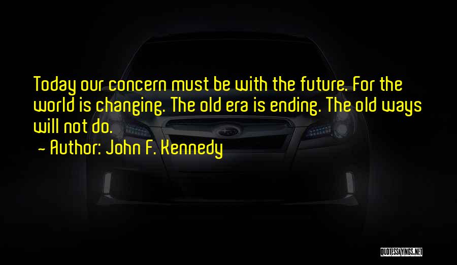 Changing World Quotes By John F. Kennedy