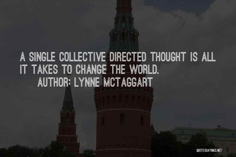 Changing World Quotes By Lynne McTaggart