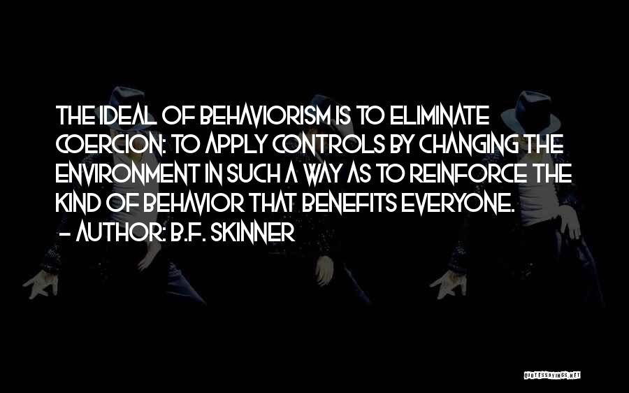 Changing Your Behavior Quotes By B.F. Skinner